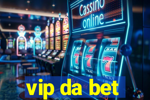 vip da bet